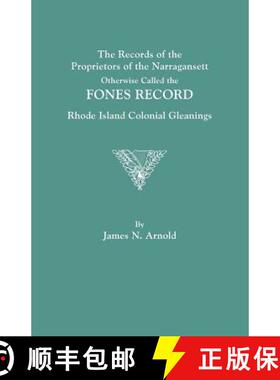 【3-4周达】The Records of the Proprietors of the Narragansett, Otherwise Called the Fones Record. Rho... [9780806350486]