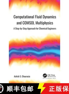 【3-4周达】Computational Fluid Dynamics and COMSOL Multiphysics: A Step-by-Step Approach for Chemical... [9781774639320]