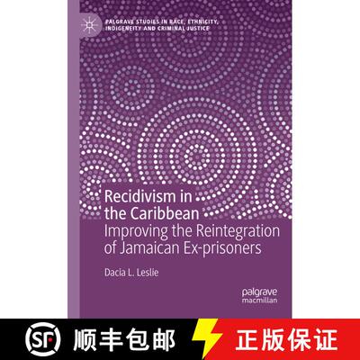 【3-4周达】Recidivism in the Caribbean : Improving the Reintegration of Jamaican Ex-prisoners [9783030129095]