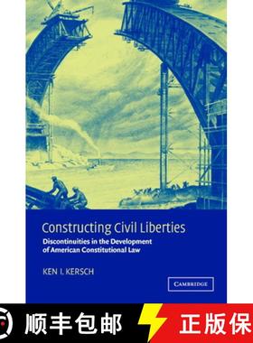 【3-4周达】Constructing Civil Liberties: Discontinuities in the Development of American Constitutiona... [9780521010559]