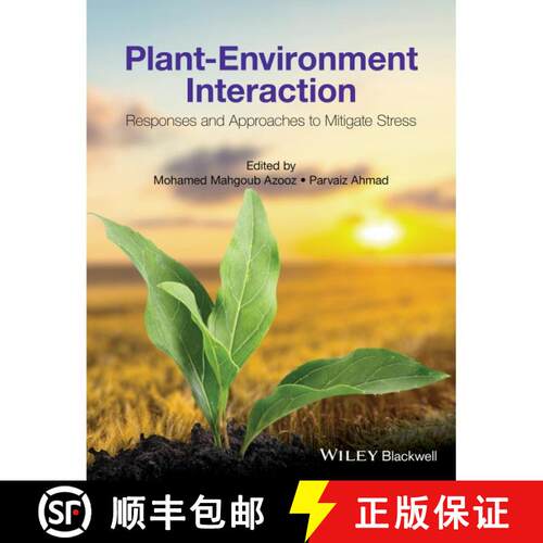 【3-4周达】精装 Plant-Environment Interaction - Responses And Approches To Mitigate Stress [Wiley生命... [9781119080992]