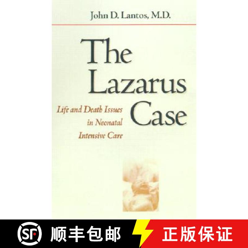 【3-4周达】The Lazarus Case: Life-And-Death Issues in Neonatal Intensive Care [9780801867620]