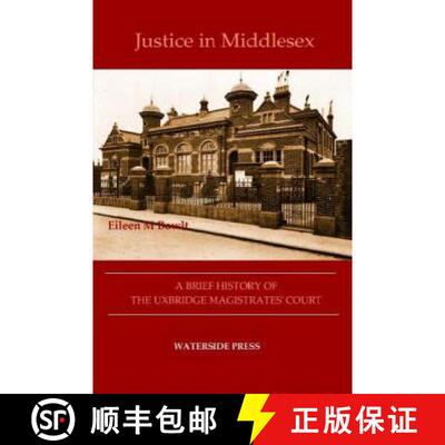 【3-4周达】Justice in Middlesex: A Brief History of the Uxbridge Magistrates' Court [9781904380399]