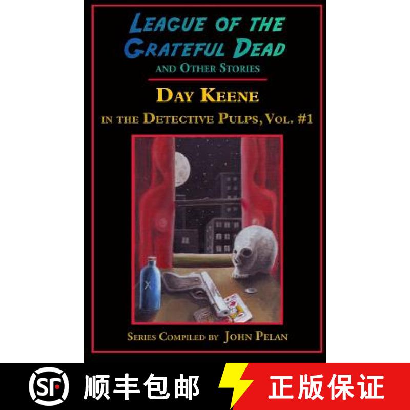 【3-4周达】League of the Grateful Dead and Other Stories: Day Keene in the Detective Pulps Volume I [9781605434797]