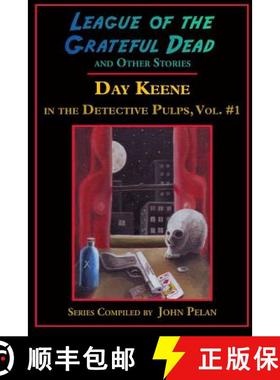 预订 League of the Grateful Dead and Other Stories: Day Keene in the Detective Pulps Volume I [9781605434797]