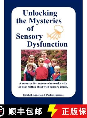 【3-4周达】Unlocking the Mysteries of Sensory Dysfunction: A Resource for Anyone Who Works With, or L... [9781885477255]