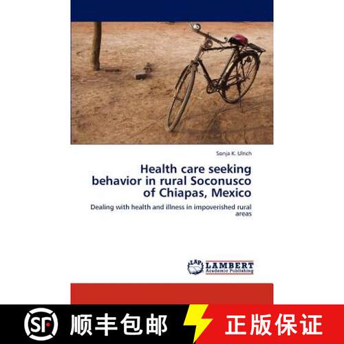 预订 Health care seeking behavior in rural Soconusco of Chiapas, Mexico [9783848414826]