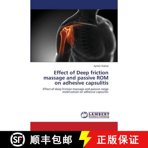 预订 Effect of Deep friction massage and passive ROM on adhesive capsulitis [9786139451821]