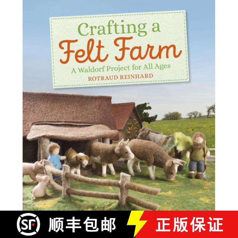 【2-3周达】Crafting a Felt Farm: A Waldorf Project for All Ages [9781782506706]