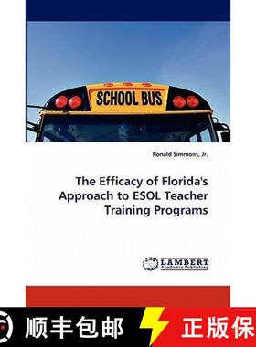 预订 The Efficacy of Florida's Approach to ESOL Teacher Training Programs [9783844323382]
