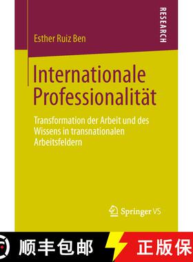 【3-4周达】Internationale Professionalität : Transformation der Arbeit und des Wissens in transnatio... [9783531179735]