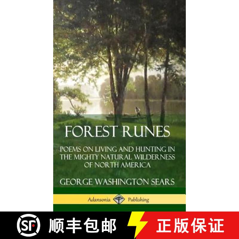 【3-4周达】Forest Runes: Poems on Living and Hunting in the Mighty Natural Wilderness of North Americ... [9780359733712]