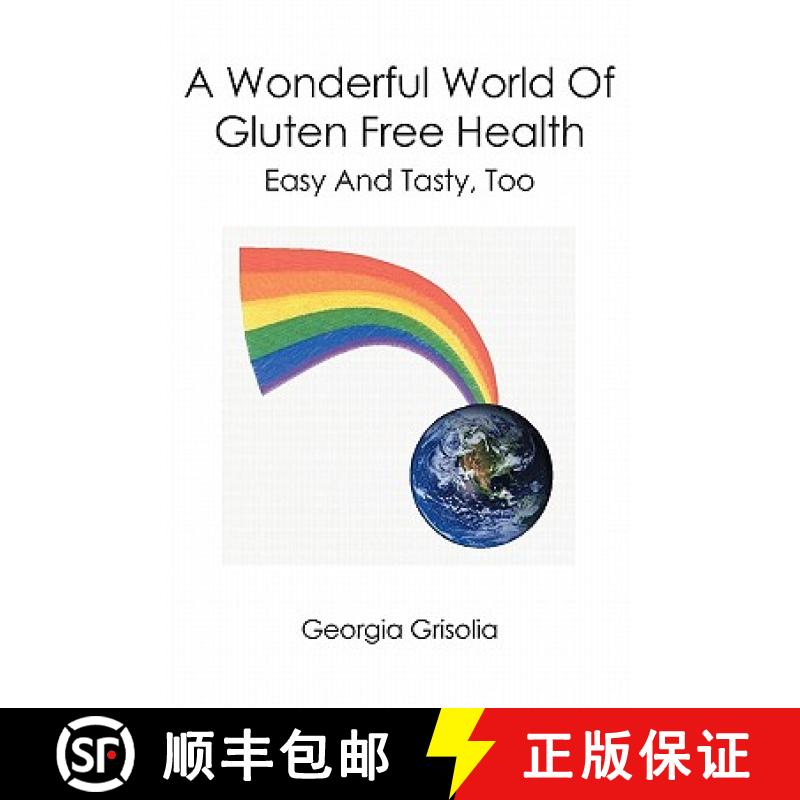 【3-4周达】A Wonderful World Of Gluten Free Health: Easy And Tasty, Too [9781419662683]
