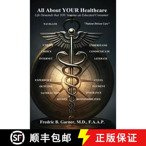 【3-4周达】All About Your Healthcare; Life Demands that YOU Become an Educated Consumer [9798218572846]