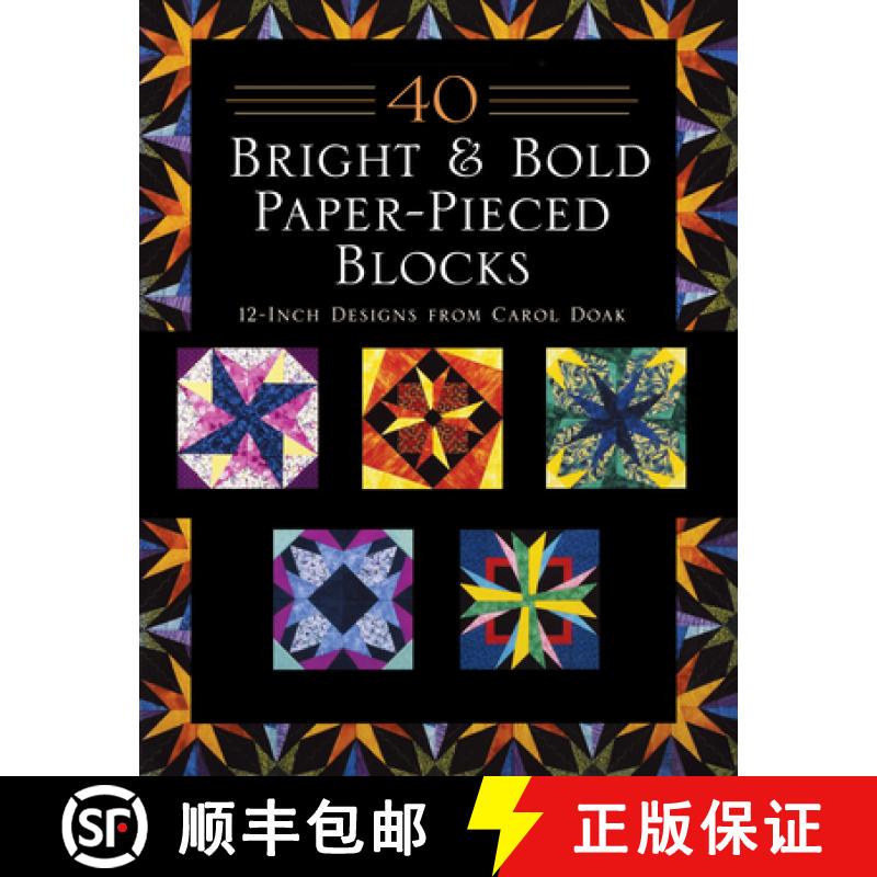 【3-4周达】40 Bright & Bold Paper-Pieced Blocks: 12-Inch Designs from Carol Doak - Print-On-Demand Ed... [9781617457074]