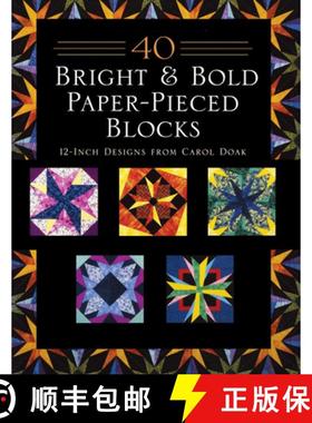 【3-4周达】40 Bright & Bold Paper-Pieced Blocks: 12-Inch Designs from Carol Doak - Print-On-Demand Ed... [9781617457074]