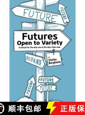 【3-4周达】Futures - Open to Variety: A manual for the wise use of the later-than-now [9783000690532]