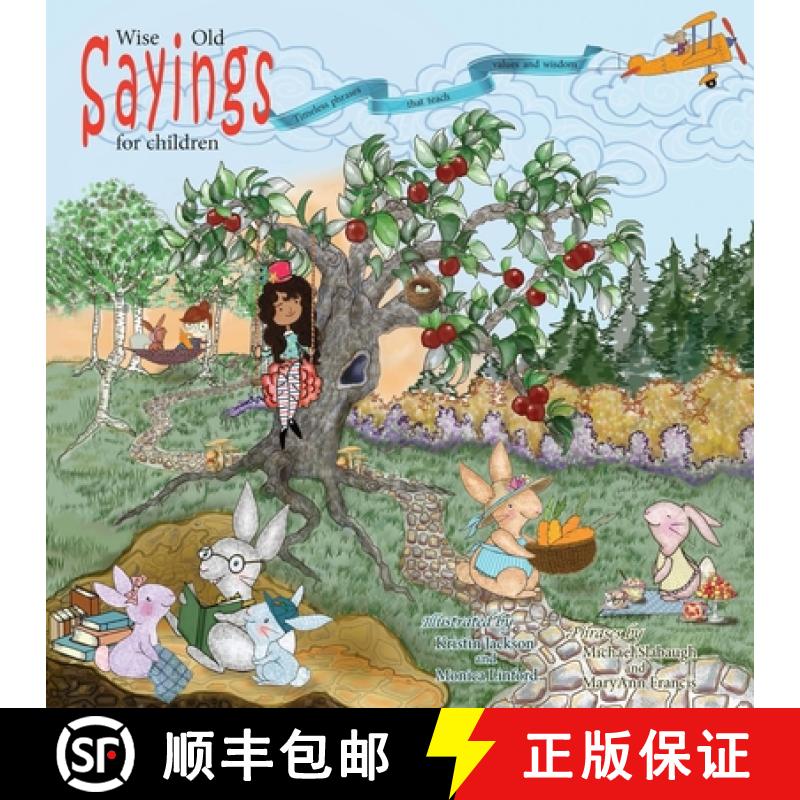【3-4周达】Wise Old Sayings for Children: Timeless Phrases that Teach Values and Wisdom [9798985918007]