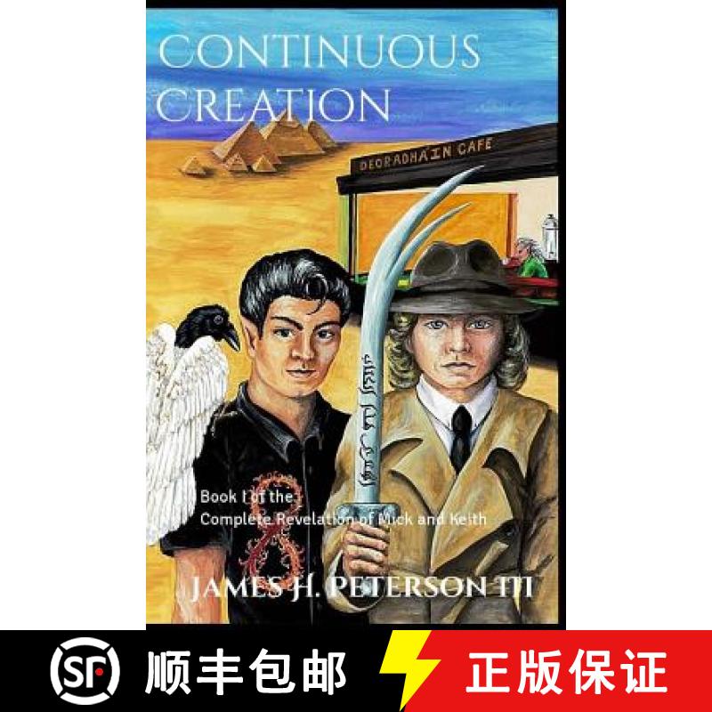 【3-4周达】Continuous Creation: Book I of the Complete Revelation of Mick and Keith [9780692675977]