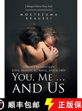 【3-4周达】You, Me ... and Us: Thirty-7 Moments of Love, Passion, Betrayal, and Scorn (Bilingual Edit... [9781643679983]