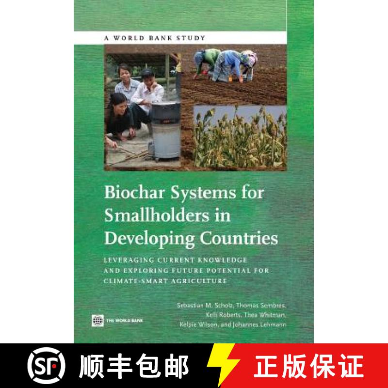 预订 Biochar Systems for Smallholders in Developing Countries: Leveraging Current Knowledge and Explo... [9780821395257]