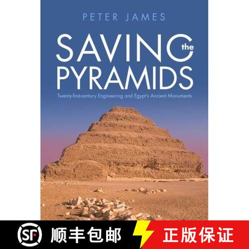 【3-4周达】精装 Saving the Pyramids : Twenty First Century Engineering and Egypt's Ancient Monuments [9781786832504]