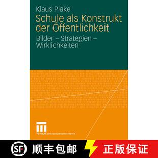 【3-4周达】Schule als Konstrukt der Öffentlichkeit : Bilder - Strategien - Wirklichkeiten [9783531172637]
