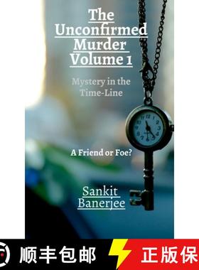 【3-4周达】The Unconfirmed Murder: Volume 1 : Mystery in the Time-Line: A Friend or Foe? [9798885036788]