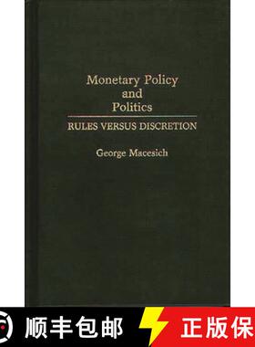 预订 Monetary Policy and Politics: Rules Versus Discretion [9780275943356]