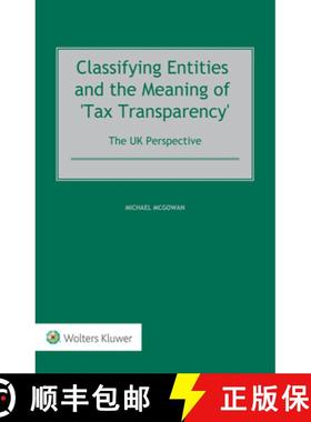 【3-4周达】Classifying Entities and the Meaning of 'Tax Transparency': The UK Perspective [9789403537245]