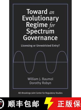 预订 Toward an Evolutionary Regime for Spectrum Governance : Licensing or Unrestricted Entry? [9780815708490]