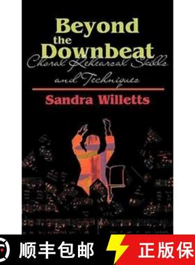 【3-4周达】Beyond the Downbeat: Choral Rehearsal Skills and Techniques [9780687074846]