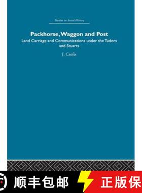 【3-4周达】Packhorse, Waggon and Post: Land Carriage and Communications under the Tudors and Stuarts [9780415849807]
