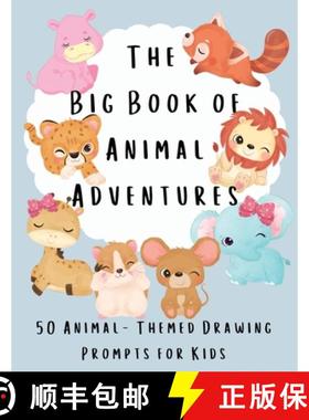 预订 The Big Book of Animal Adventures: 50 Animal-Themed Drawing Prompts for Kids [9781839903250]
