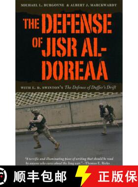 【3-4周达】The Defense of Jisr al–Doreaa – With E. D. Swinton`s The Defence of Duffer`s Drift [9780226080932]