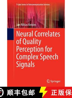 【3-4周达】Neural Correlates of Quality Perception for Complex Speech Signals [9783319386546]