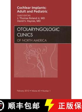 【3-4周达】Cochlear Implants: Adult and Pediatric, an Issue of Otolaryngologic Clinics: Volume 45-1 [9781455711178]