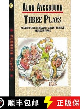 【3-4周达】Three Plays : Absurd Person Singular, Absent Friends, Bedroom Farce [9780140481501]