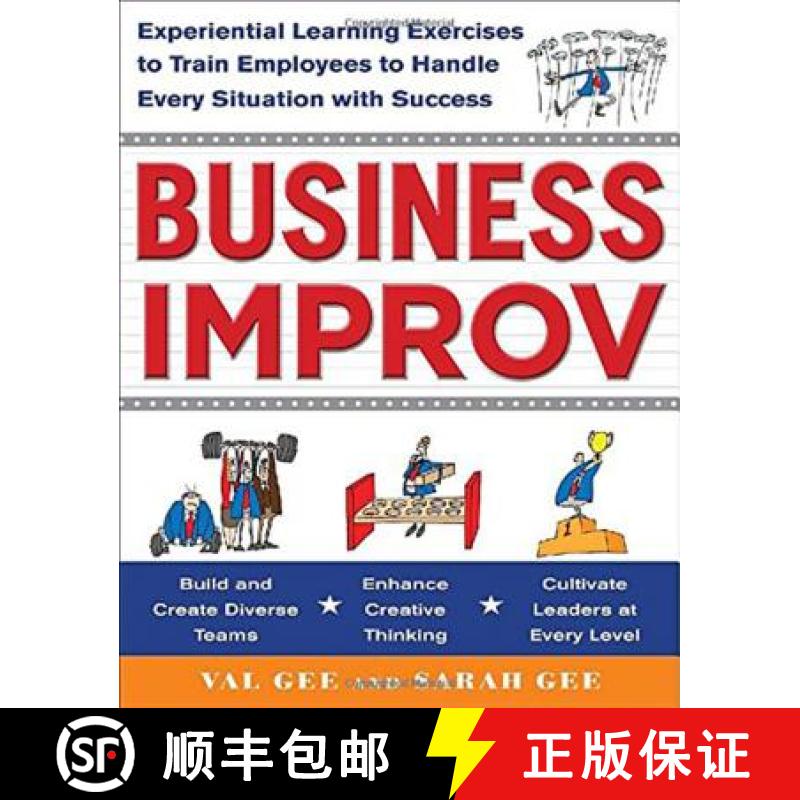 【3-4周达】Business Improv: Experiential Learning Exercises to Train Employees to Handle Every Situat... [9780071768214]
