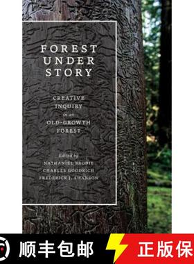 【3-4周达】Forest Under Story: Creative Inquiry in an Old-Growth Forest [9780295995458]