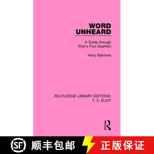 【3-4周达】精装 Word Unheard: A Guide Through Eliot's Four Quartets [9781138998414]