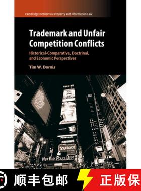 【3-4周达】Trademark and Unfair Competition Conflicts: Historical-Comparative, Doctrinal, and Economi... [9781108722124]