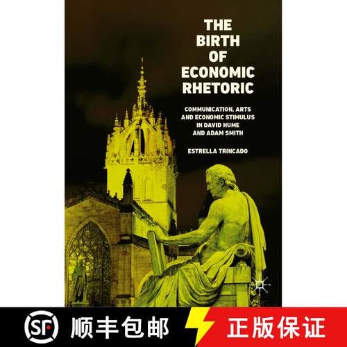 【3-4周达】精装 The Birth of Economic Rhetoric : Communication, Arts and Economic Stimulus in David H... [9783030143053]