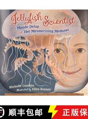 【3-4周达】Jellyfish Scientist: Maude Delap and Her Mesmerizing Medusas [9781623545819]