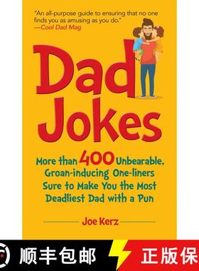 【3-4周达】Dad Jokes: More Than 400 Unbearable, Groan-Inducing One-Liners Sure to Make You the Deadli... [9781631583728]