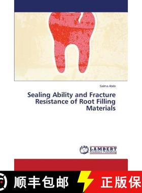 预订 Sealing Ability and Fracture Resistance of Root Filling Materials [9783848440580]