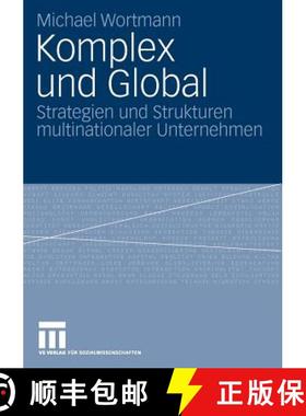【3-4周达】Komplex Und Global: Strategien Und Strukturen Multinationaler Unternehmen [9783531163154]