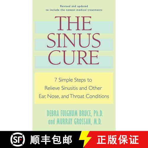 【3-4周达】The Sinus Cure: 7 Simple Steps to Relieve Sinusitis and Other Ear, Nose, and Throat Condit... [9780345496027]
