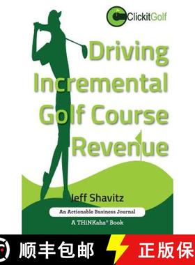 【3-4周达】Driving Incremental Golf Course Revenue: Tee up your winning business strategy for generat... [9781616992040]