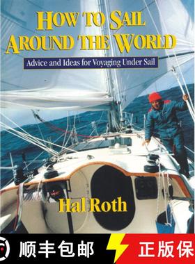 预订 How to Sail Around the World: Advice and Ideas for Voyaging Under Sail [9780071429511]